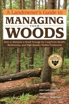 bokomslag A Landowner's Guide to Managing Your Woods
