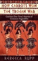 bokomslag How Carrots Won the Trojan War
