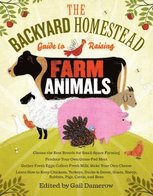 Gail Damerow, Gail Damerow - Backyard Homestead Guide to Raising Farm Animals, Häftad