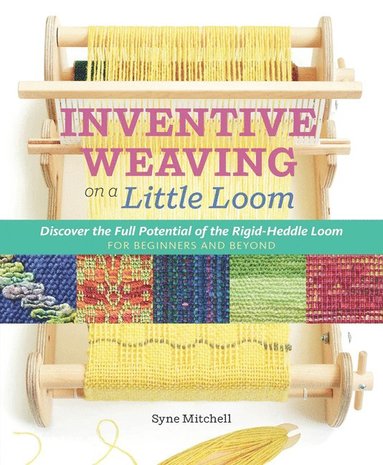 bokomslag Inventive Weaving on a Little Loom