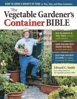 bokomslag The Vegetable Gardener's Container Bible