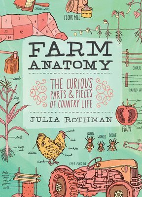 Julia Rothman - Farm Anatomy, Häftad