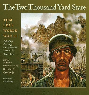 Tom Lea, Brendan M. Greeley - Two Thousand Yard Stare, Inbunden