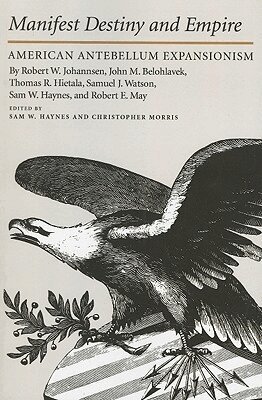 Sam W. Haynes, Christopher Morris, Sam W. Haynes, Christopher M. Morris - Manifest Destiny and Empire, Häftad
