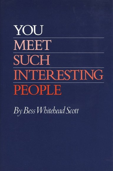Bess Whitehead Scott - You Meet Such Interesting People, Häftad