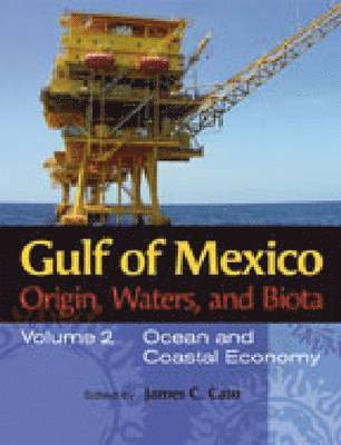 Gulf of Mexico Origin, Waters, and Biota v. 2; Ocean and Coastal Economy 1