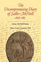 bokomslag Uncompromising Diary of Sallie McNeill, 1858-1867