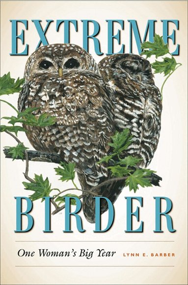Lynn E. Barber - Extreme Birder, Häftad