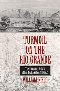 bokomslag Turmoil on the Rio Grande