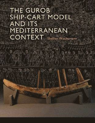 The Gurob Ship-Cart Model and Its Mediterranean Context 1