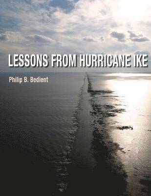 Philip B. Bedient, Philip B. Bedient - Lessons from Hurricane Ike, Häftad