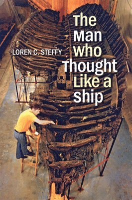 Loren C. Steffy, Loren C Steffy - Man Who Thought like a Ship, Inbunden