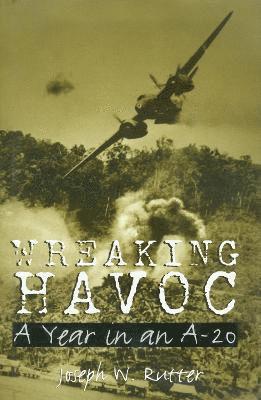 bokomslag Wreaking Havoc: a Year in an a-20