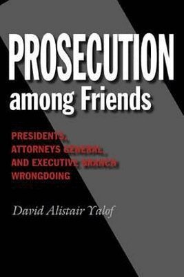 David Alistair Yalof - Prosecution Among Friends, Inbunden
