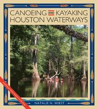 bokomslag Canoeing and Kayaking Houston Waterways