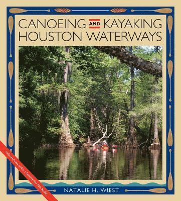 bokomslag Canoeing and Kayaking Houston Waterways