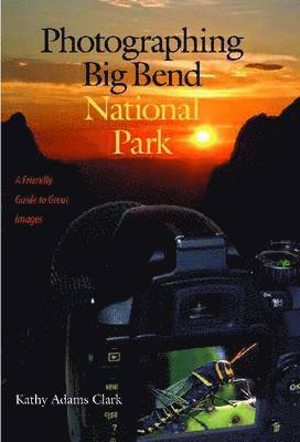 Photographing Big Bend National Park