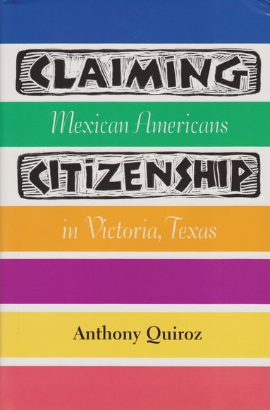 Anthony Quiroz - Claiming Citizenship, Häftad