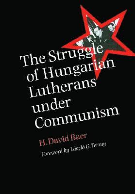 The Struggle of Hungarian Lutherans under Communism 1