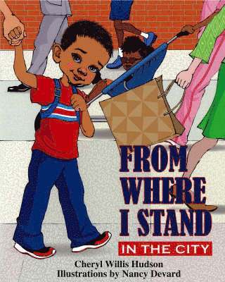 Cheryl Willis Hudson - From Where I Stand: In the City, Häftad