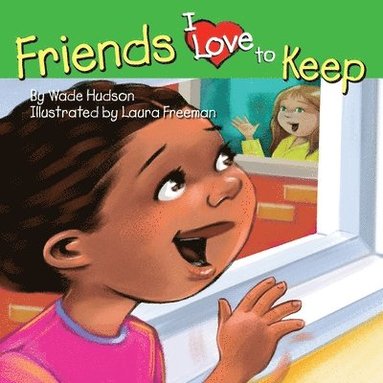 Wade Hudson - Friends I Love to Keep, Häftad