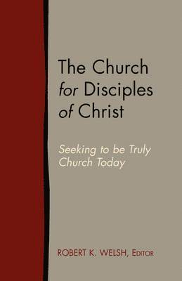 Robert K Welsh, Robert K. Welsh - Church for Disciples of Christ, Häftad