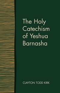bokomslag The Holy Catechism of Yeshua Barnasha