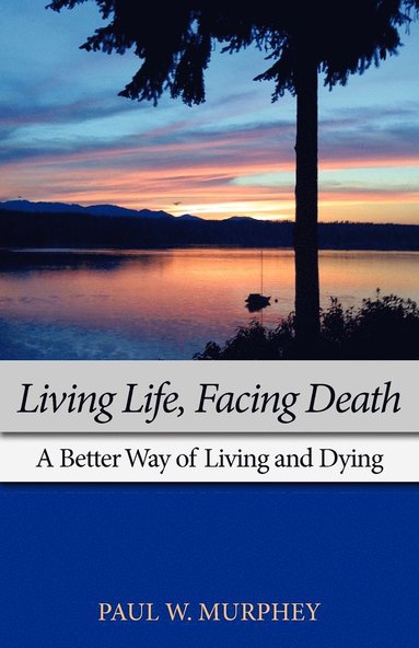 bokomslag Living Life, Facing Death