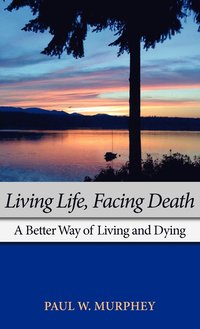 bokomslag Living Life, Facing Death