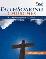 bokomslag Faithsoaring Churches: A Learning Experience Version