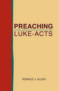 bokomslag Preaching Luke-Acts