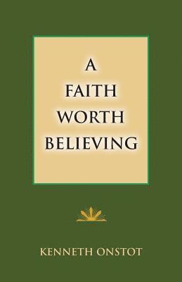 bokomslag A Faith Worth Believing