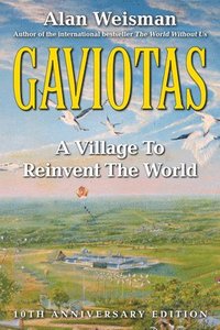 bokomslag Gaviotas: A Village to Reinvent the World, 2nd Edition