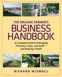 bokomslag The Organic Farmer's Business Handbook