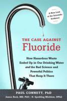 bokomslag The Case against Fluoride