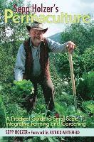 bokomslag Sepp Holzer's Permaculture: A Practical Guide to Small-Scale, Integrative Farming and Gardening
