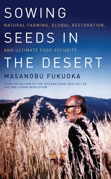 Masanobu Fukuoka, Larry Korn - Sowing Seeds in the Desert, Häftad
