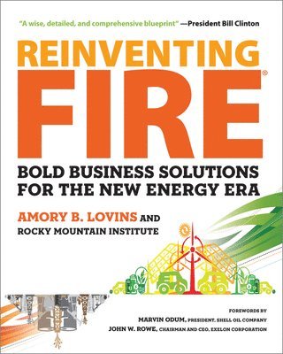 Amory Lovins - Reinventing Fire: Bold Business Solutions for the New Energy Era, Häftad