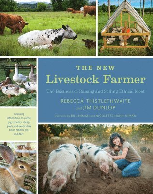 Rebecca Thistlethwaite, Jim Dunlop - The New Livestock Farmer: The Business of Raising and Selling Ethical Meat, Häftad