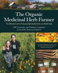 bokomslag The Organic Medicinal Herb Farmer