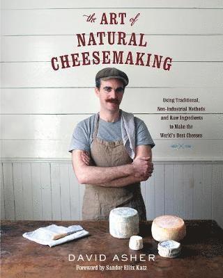 bokomslag The Art of Natural Cheesemaking