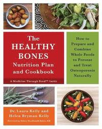 bokomslag The Healthy Bones Nutrition Plan and Cookbook