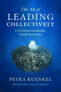 bokomslag The Art of Leading Collectively