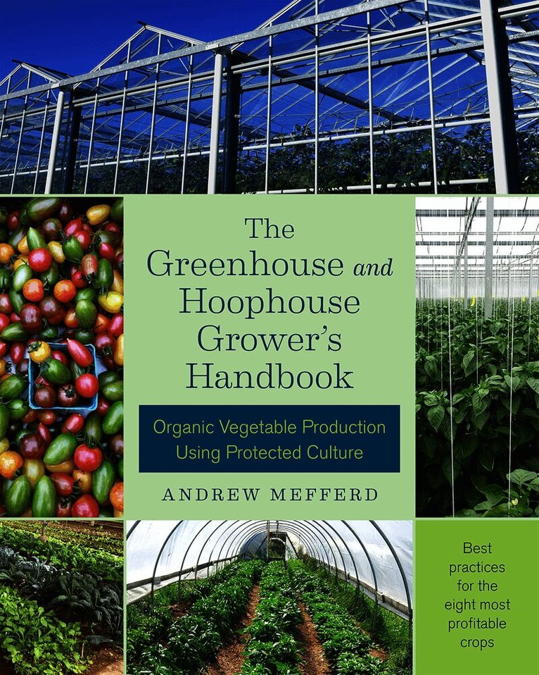 Andrew Mefferd - Greenhouse and Hoophouse Grower's Handbook, Häftad