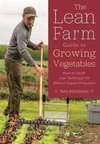 bokomslag The Lean Farm Guide to Growing Vegetables