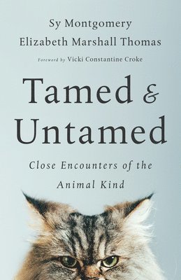 bokomslag Tamed and Untamed: Close Encounters of the Animal Kind