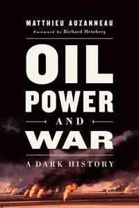 bokomslag Oil, Power, and War
