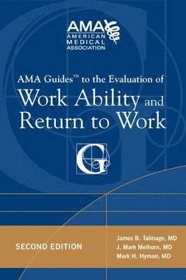 AMA Guides to the Evaluation of Work Ability and Return to Work 1