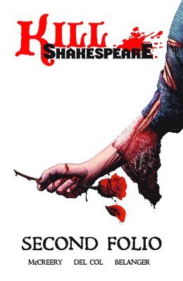 Anthony Del Col, Conor McCreery, Anthony Del Col, Conor Mccreery - Kill Shakespeare: First Folio, Häftad