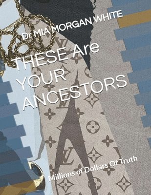 THESE Are YOUR ANCESTORS 1